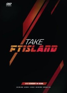 [DVD] TAKE FTISLAND -2012 CONCERT IN SEOUL-