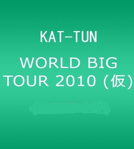 KAT-TUN -NO MORE PAIИ- WORLD TOUR 2010