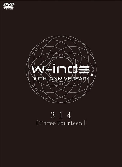w-inds. 10th Anniversary 314 [Three Fourteen]