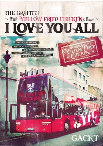 THE GRAFFITI ~ATTACK OF THE “YELLOW FRIED CHICKENz” IN EUROPE~『I LOVE YOU ALL』