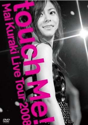 Mai Kuraki LIVE Tour 2008 “touch Me!”