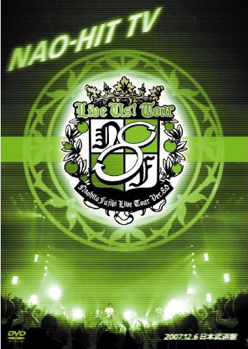 NAO-HIT TV Live Tour ver8.0 LIVE US! TOUR2007.12.6 日本武道館