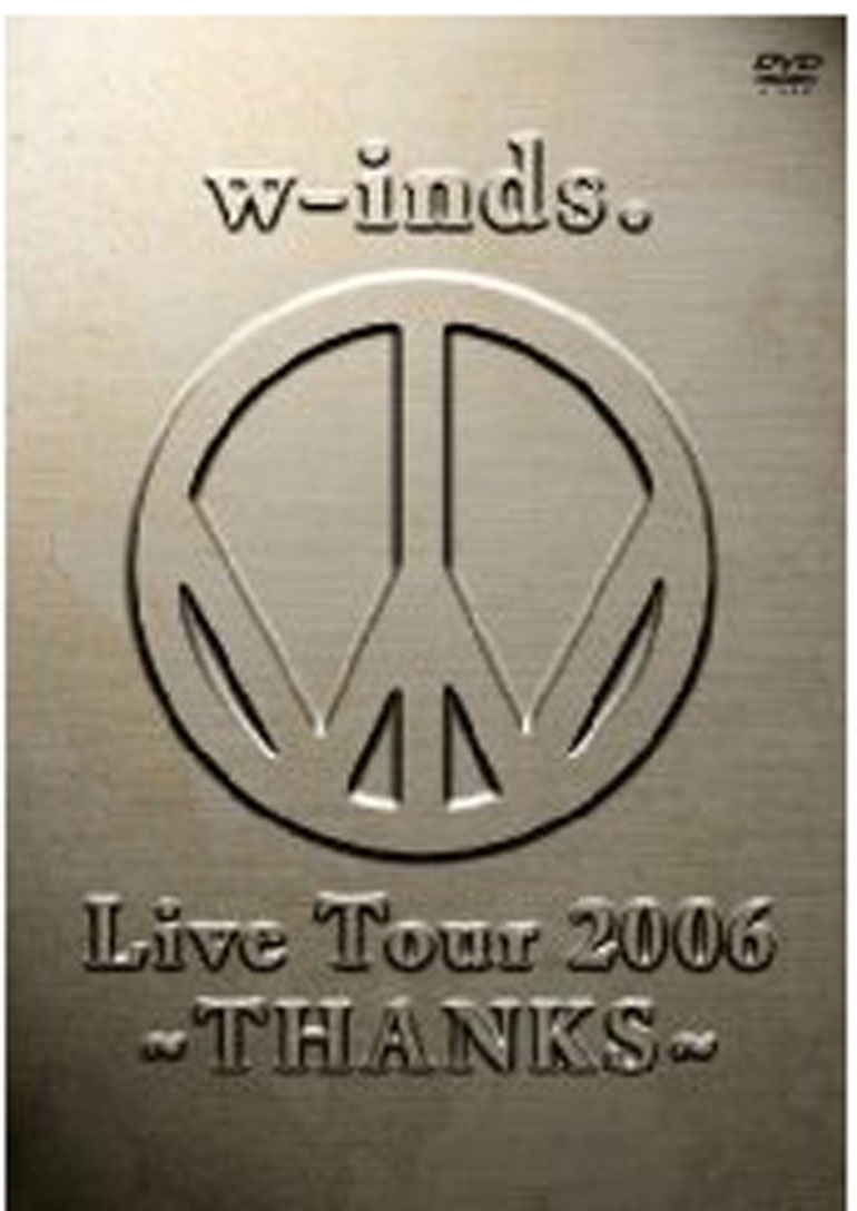 w-inds. Live Tour 2006 ~THANKS~