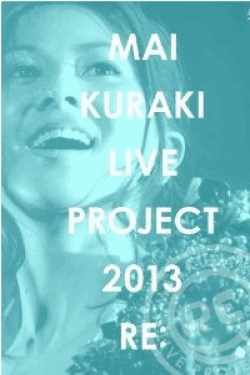[DVD] MAI KURAKI LIVE PROJECT 2013“RE: