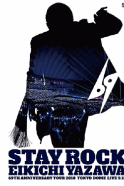[DVD] STAY ROCK EIKICHI YAZAWA 69TH ANNIVERSARY TOUR 2018